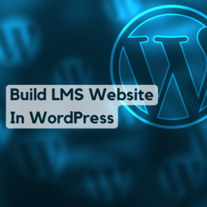 Build LMS Website in WordPress